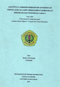 Adaptive Classroom Berbasis IoT (Internet Of Things), Saklar Lampu Berdasarkan Keberadaan Seseorang dan Intensitas Cahaya