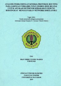 ANALISIS PERBANDINGAN KINERJA PROTOKOL ROUTING PADA JARINGAN NIRKABEL WPAN ZIGBEE (IEEE 802.15.4)  UNTUK APLIKASI DETEKTOR KEBAKARAN GEDUNG BERTINGKAT  MENGGUNAKAN NETWORK SIMULATOR 2