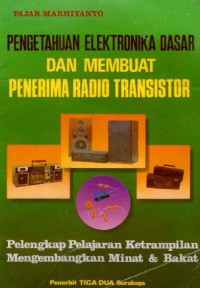 Pengetahuan Elektronika Dasar dan Membuat penerima Radiao Transistor