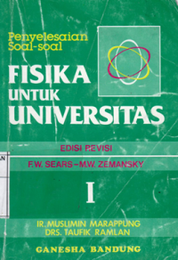 Penyelesaian soal-soal fisika untuk Universitas I dan II / Muslimin Marpaung; Taufik Ramlan