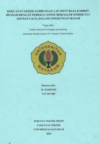 KEKUATAN GESER SAMBUNGAN LAP JOINT BAJA KARBON
RENDAH DENGAN PEREKAT EPOXY BERFILLER HYBRID FLY
ASH DAN CaCO3 DALAM LINGKUNGAN BASAH