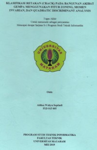 Klasifikasi Retakan (Crack) pada Bangunan Akibat Gempa Menggunakan Fitur Zoning, Momen Invarian, dan Quadratic Discriminant Analysis