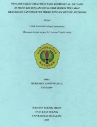 Pengaruh Heat Treatment Pada Komposit Al – Sic Yang Di Produksi Dengan Metalurgi Serbuk Terhadap Kekerasan Dan Struktur Mikro Dengan Metode Sintering