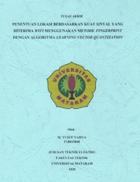 PENENTUAN LOKASI BERDASARKAN KUAT SINYAL YANG
DITERIMA WIFI MENGGUNAKAN METODE FINGERPRINT
DENGAN ALGORITMA LEARNING VECTOR QUANTIZATION