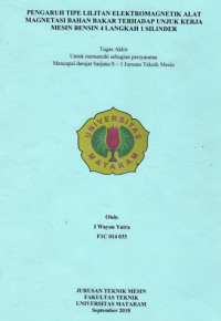 PENGARUH TIPE LILITAN ELEKTROMAGNETIK ALAT MAGNETASI BAHAN BAKAR TERHADAP UNJUK KERJA MESIN BENSIN 4 LANGKAH 1 SILINDER