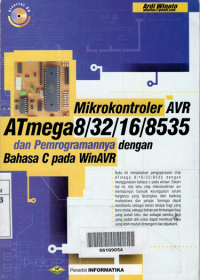 Image of MIKRONTROLER AVR ATMEGA8/32/8535 DAN PEMROGRAMANNYA DENGAN BAHASA C PADA WINAVR/ARDI WINOTO