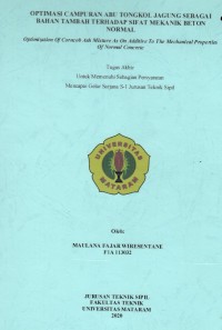 OPTIMASI CAMPURAN ABU TONGKOL JAGUNG SEBAGAI BAHAN TAMBAH TERHADAP SIFAT MEKANIK BETON NORMAL
