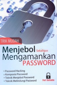 Trik Mudah Menjebol Sekaligus Mengamaamankan Paswsword