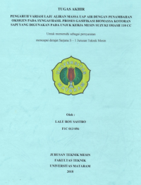 PENGARUH VARIASI LAJU ALIRAN MASSA UAP AIR DENGAN PENAMBAHAN OKSIGEN PADA SYNGAS HASIL PROSES GASIFIKASI BIOMASSA KOTORAN SAPI YANG DIGUNAKAN PADA UNJUK KERJA MESIN SUZUKI SMASH 110 CC