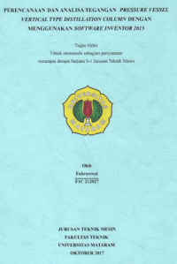 PERENCANAAN DAN ANALISA TEGANGAN  PRESSURE VESSEL VERTICAL TYPE DISTILLATION COLUMN DENGAN MENGGUNAKAN SOFTWARE INVENTOR 2015