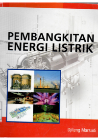 PEMBANGKITAN ENERGI LISTRIK / DJITENG MARSUDI