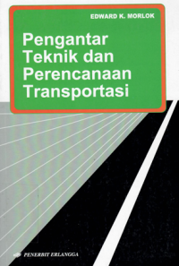 Image of Pengantar teknik dan perencanaan transportasi / Edward K. Morlok
