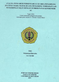 Analisa Pengaruh Persentase Luas Area Penampang Ducting Udara Masuk Ruang Pengering Terhadap Laju Pengeringan Ikan Dengan Sumber Panas Kondensor AC