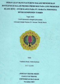 Peran lean manufacturing dalam menemukan bottleneck dalam proses produksi pada lini produksi blade ring – studi kasus pada PT. Barata Indonesia