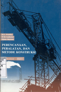 Perencanaan peralatan dan metode konstruksi /jilid 1 / R.L. Peurifoy; W.B. Ledbetter; Djoko Martono