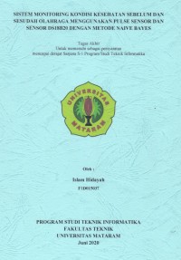 SISTEM MONITORING KONDISI KESEHATAN SEBELUM DAN
SESUDAH OLAHRAGA MENGGUNAKAN PULSE SENSOR DAN
SENSOR DS18B20 DENGAN METODE NAIVE BAYES