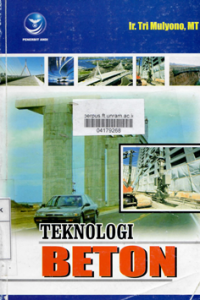 TEKNOLOGI BETON / TRI MULYONO