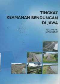 Tingkat Keamanan Bendungan Di Jawa volume III