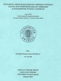 PENGARUH VARIASI BAHAN BAKAR CAMPURAN TONGKOL JAGUNG DAN TEMPURUNG KELAPA TERHADAP KARAKTERISTIK TUNGKU GASIFIKASI