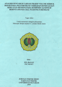 ANALISIS PENGARUH VARIASI FRAKSI VOLUME SERBUK DEDAK PADA POLYURETHANE TERHADAP DENSITAS DAN KEKUATAN BENDING PADA KOMPOSIT SANDWICH BERINTI OPENED CELL FOAM  POLYURETHANE