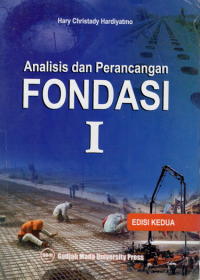 Analisis dan Perancangan Fondasi I / Hary Christady Hardiyatmo