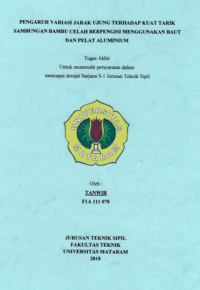 PENGARUH VARIASI JARAK UJUNG TERHADAP KUAT TARIK SAMBUNGAN BAMBU CELAH BERPENGISI MENGGUNAKAN BAUT DAN PELAT ALUMINIUM